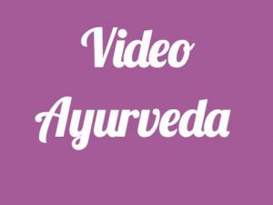 Ayurveda Video