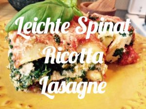 Leichte Spinat Ricotta Lasagne